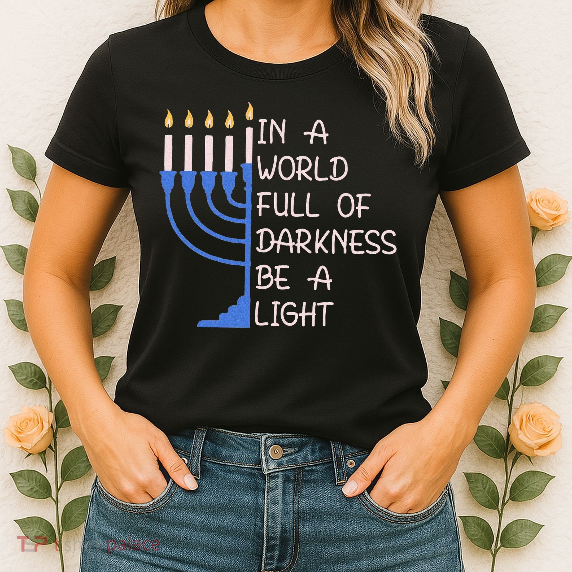 Hanukkah Menorah In A World Full Of Darkness Be A Light Women's T-Shirt