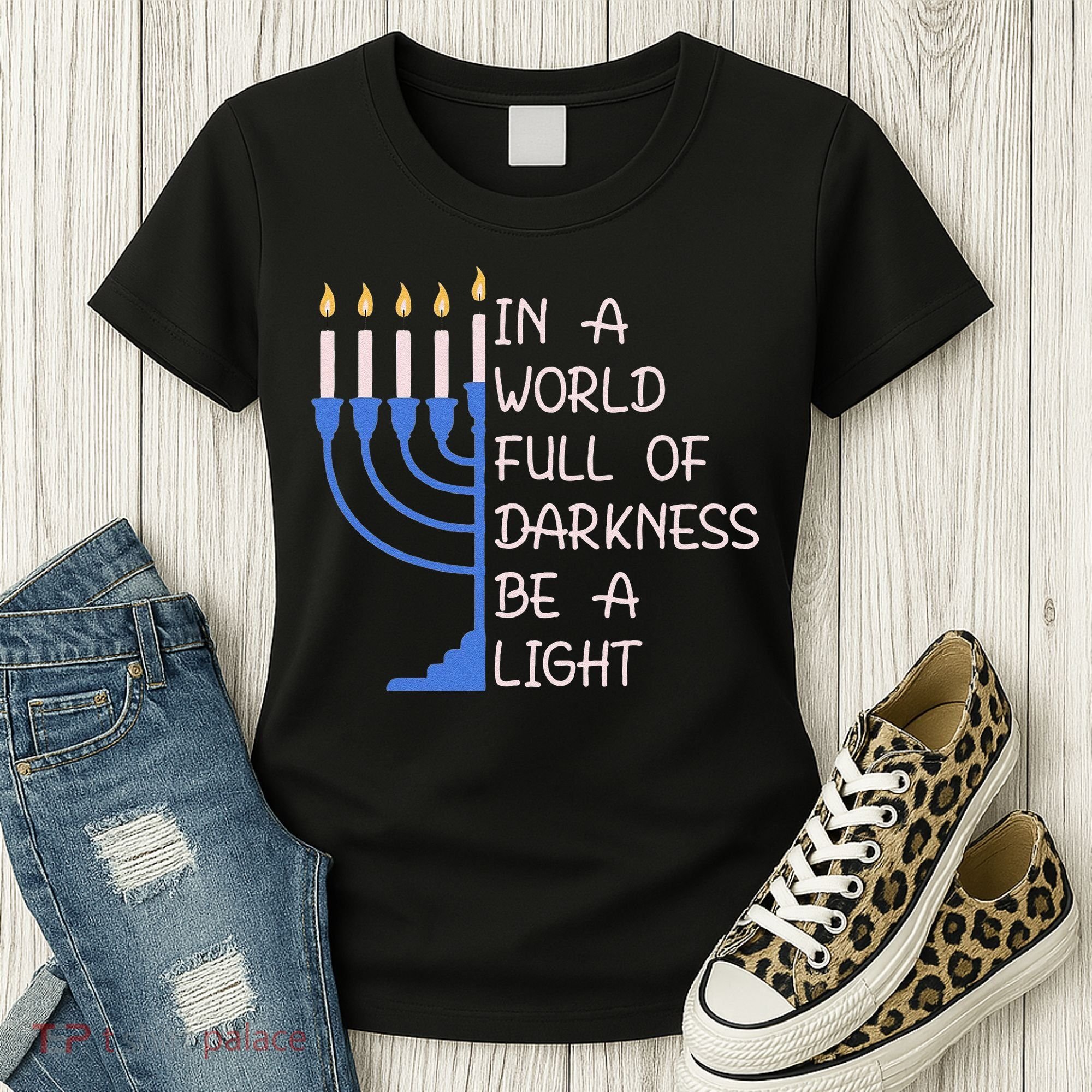 Hanukkah Menorah In A World Full Of Darkness Be A Light Women's T-Shirt