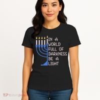 Hanukkah Menorah In A World Full Of Darkness Be A Light Women's T-Shirt thumb 4
