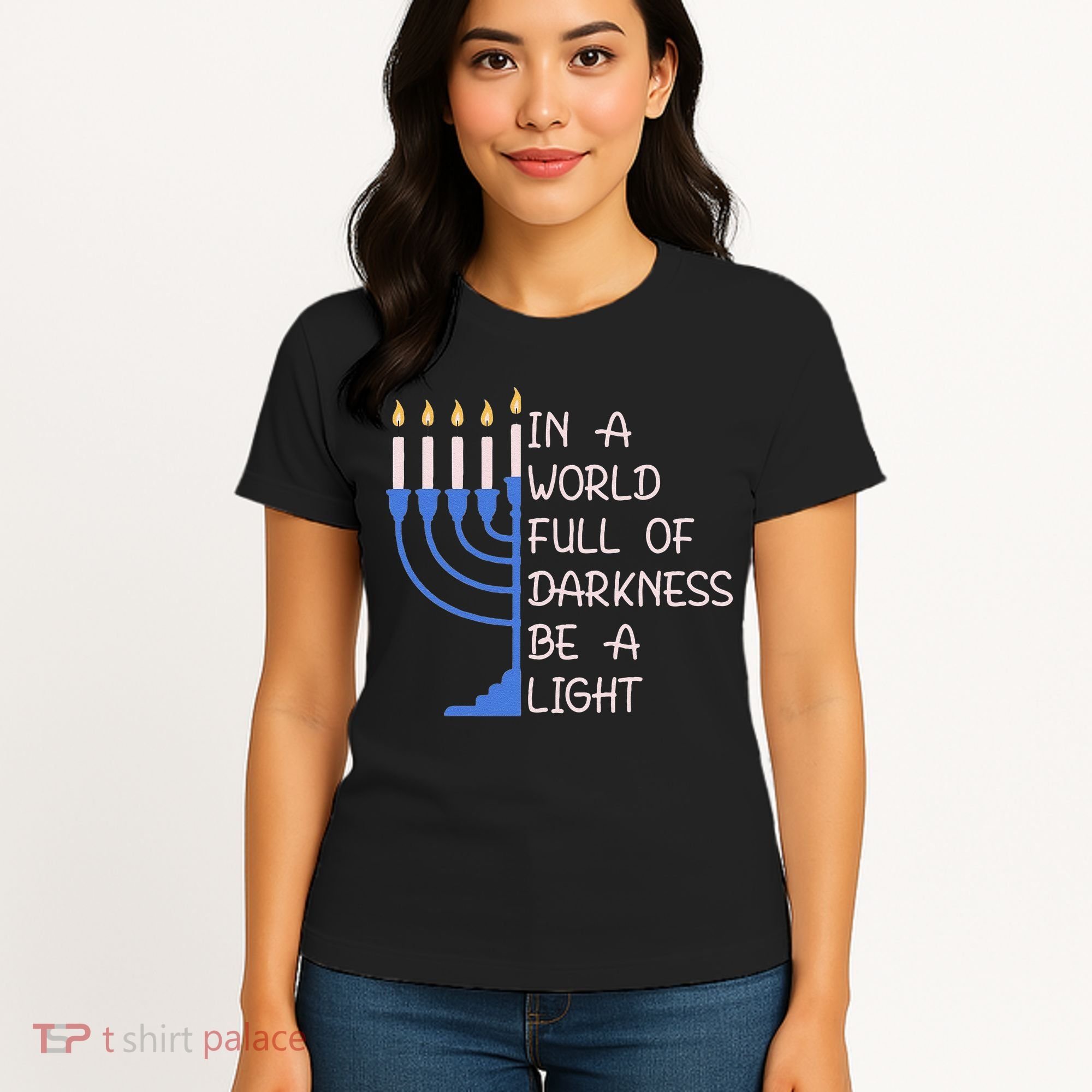 Hanukkah Menorah In A World Full Of Darkness Be A Light Women's T-Shirt