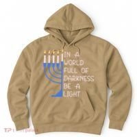 Hanukkah Menorah In A World Full Of Darkness Be A Light Hoodie thumb 0