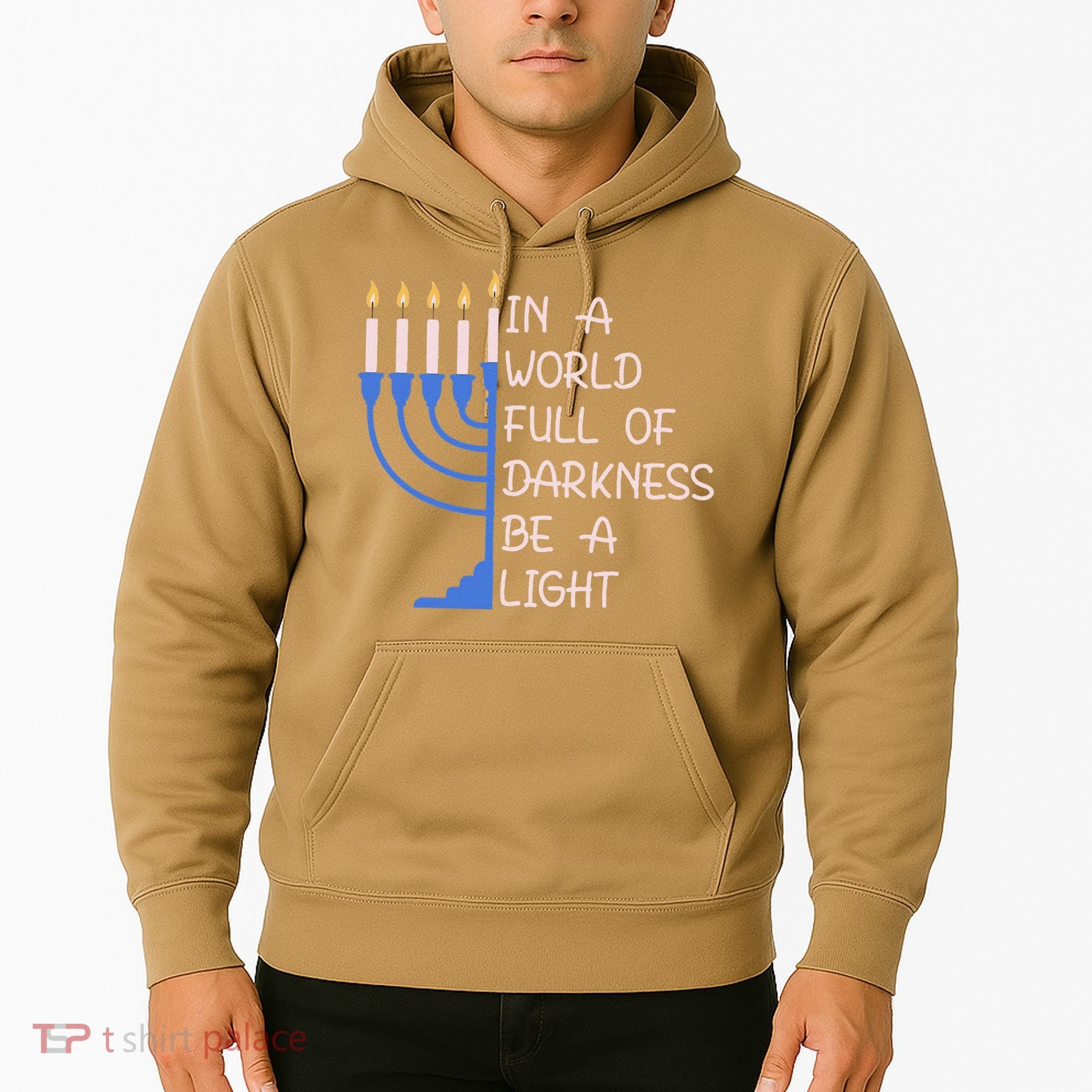 Hanukkah Menorah In A World Full Of Darkness Be A Light Hoodie