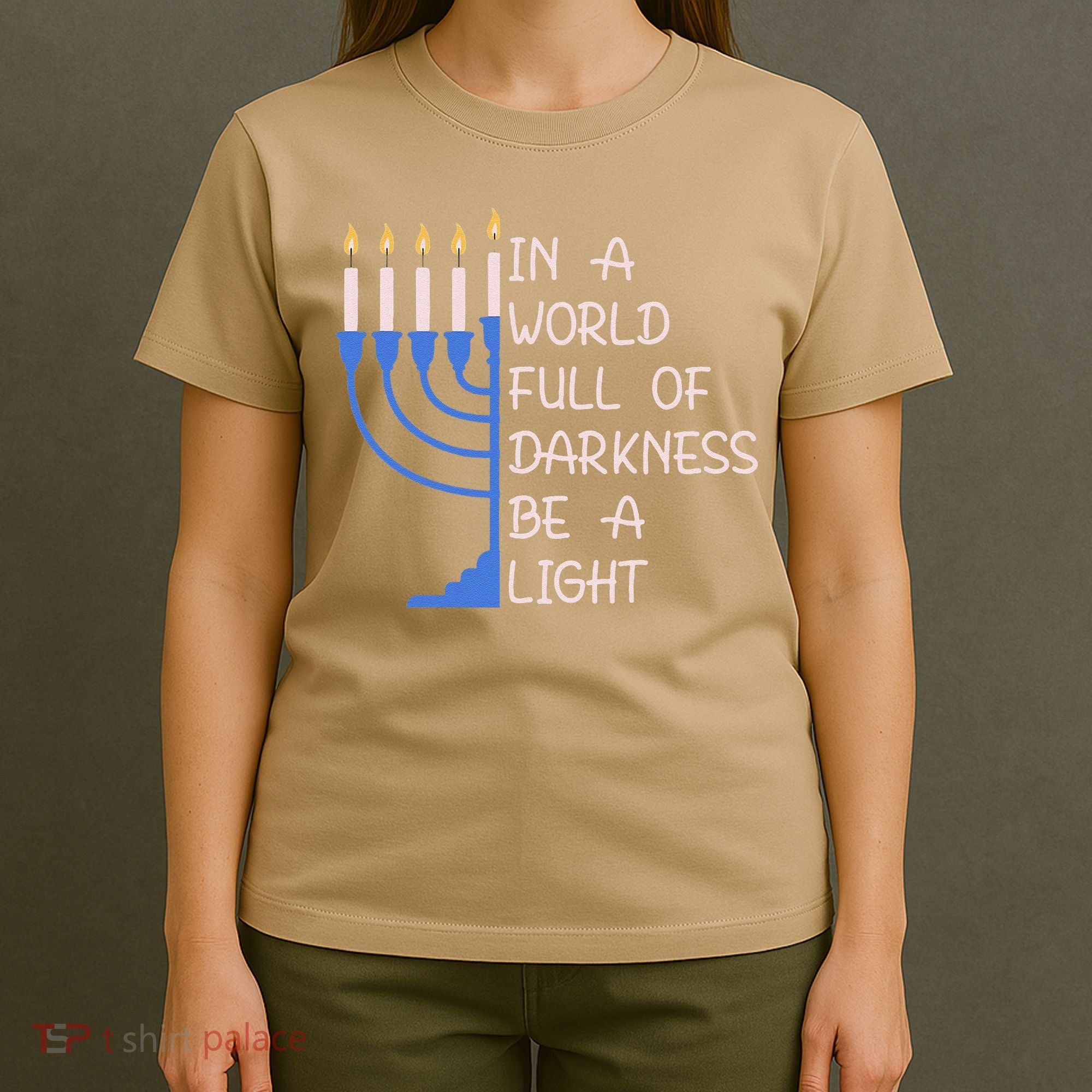 Hanukkah Menorah In A World Full Of Darkness Be A Light T-Shirt