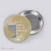Hanukkah Menorah In A World Full Of Darkness Be A Light Button thumb 0