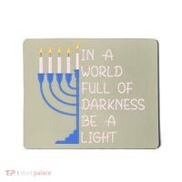 Hanukkah Menorah In A World Full Of Darkness Be A Light Mousepad thumb 0