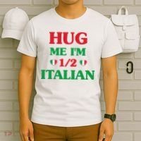 Hug Me I'm 12 Half Italian Funny American Italian Wo T-Shirt thumb 6