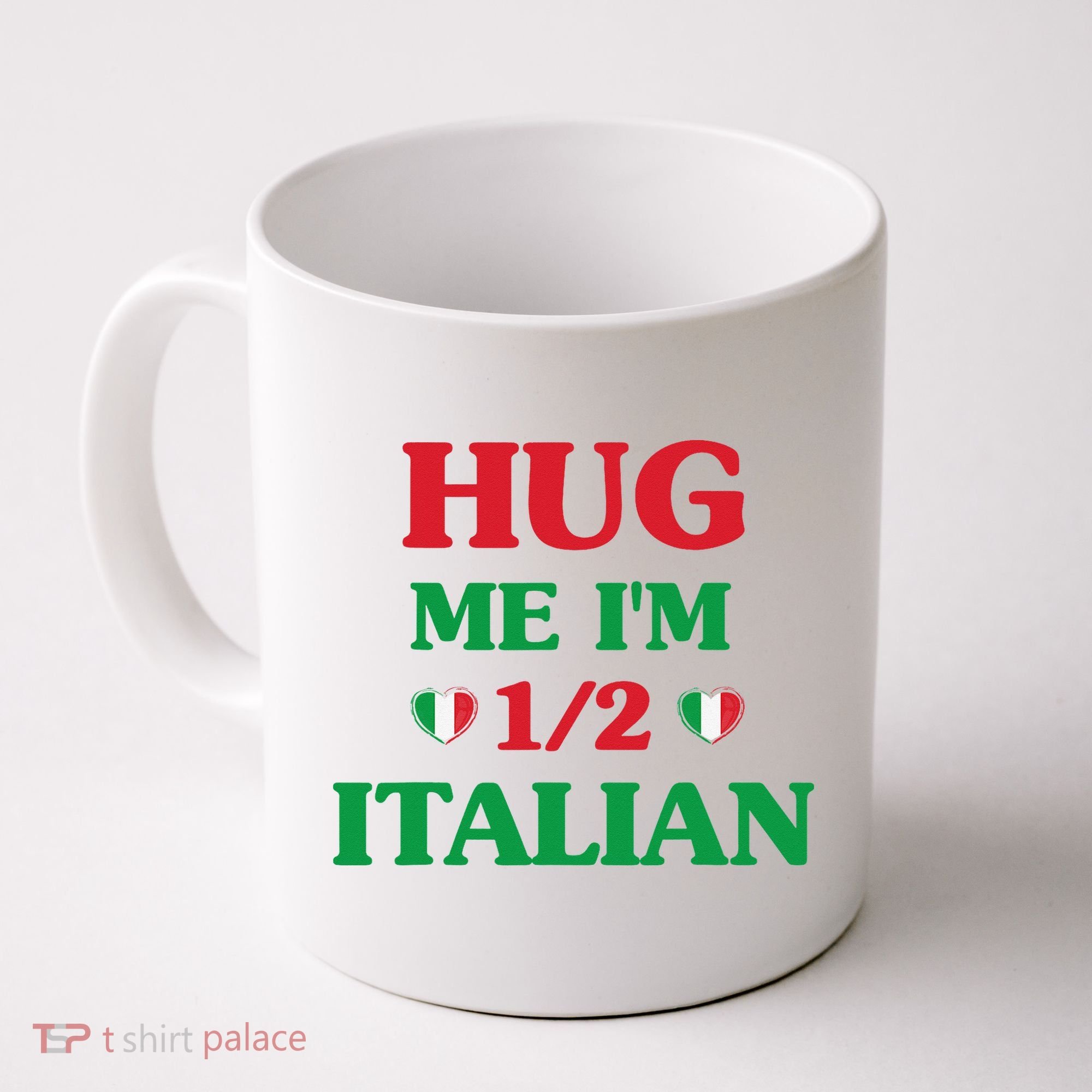 Hug Me I'm 12 Half Italian Funny American Italian Wo Coffee Mug