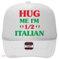 Hug Me I'm 12 Half Italian Funny American Italian Wo Hat thumb 0
