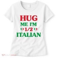 Hug Me I'm 12 Half Italian Funny American Italian Wo Women's T-Shirt thumb 0