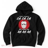 Horror Movie I Don't Always Ch Ch Ch Halloween Costume Hoodie thumb 0