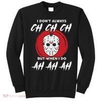 Horror Movie I Don't Always Ch Ch Ch Halloween Costume Sweatshirt thumb 0