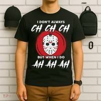 Horror Movie I Don't Always Ch Ch Ch Halloween Costume T-Shirt thumb 6