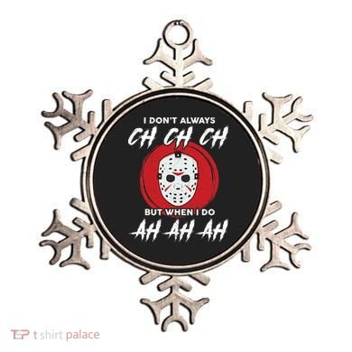 Horror Movie I Don't Always Ch Ch Ch Halloween Costume Ornament