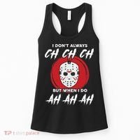 Horror Movie I Don't Always Ch Ch Ch Halloween Costume Women's Tank Top thumb 0