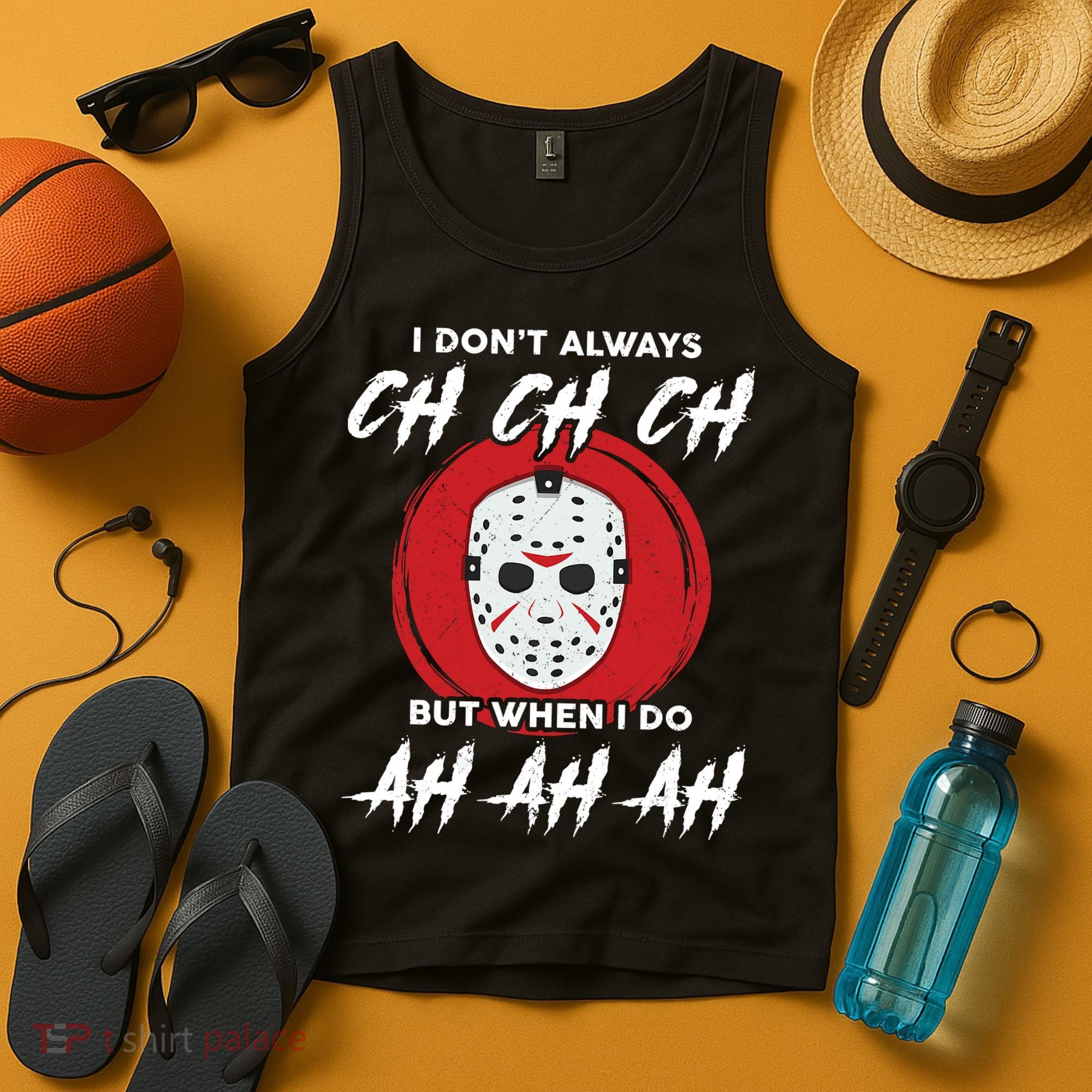 Horror Movie I Don't Always Ch Ch Ch Halloween Costume Tank Top