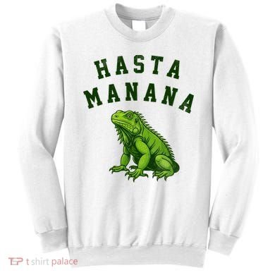 Hasta Manana Iguana Sweatshirt