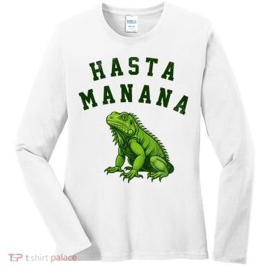 Hasta Manana Iguana Women's Long Sleeve Shirt