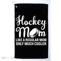 Hockey Mom Like A Regular Mom Only Much Cooler Hockey Player Gift Golf Towel thumb 0