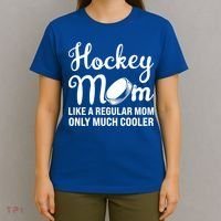 Hockey Mom Like A Regular Mom Only Much Cooler Hockey Player Gift T-Shirt thumb 4