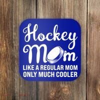 Hockey Mom Like A Regular Mom Only Much Cooler Hockey Player Gift Coaster thumb 0