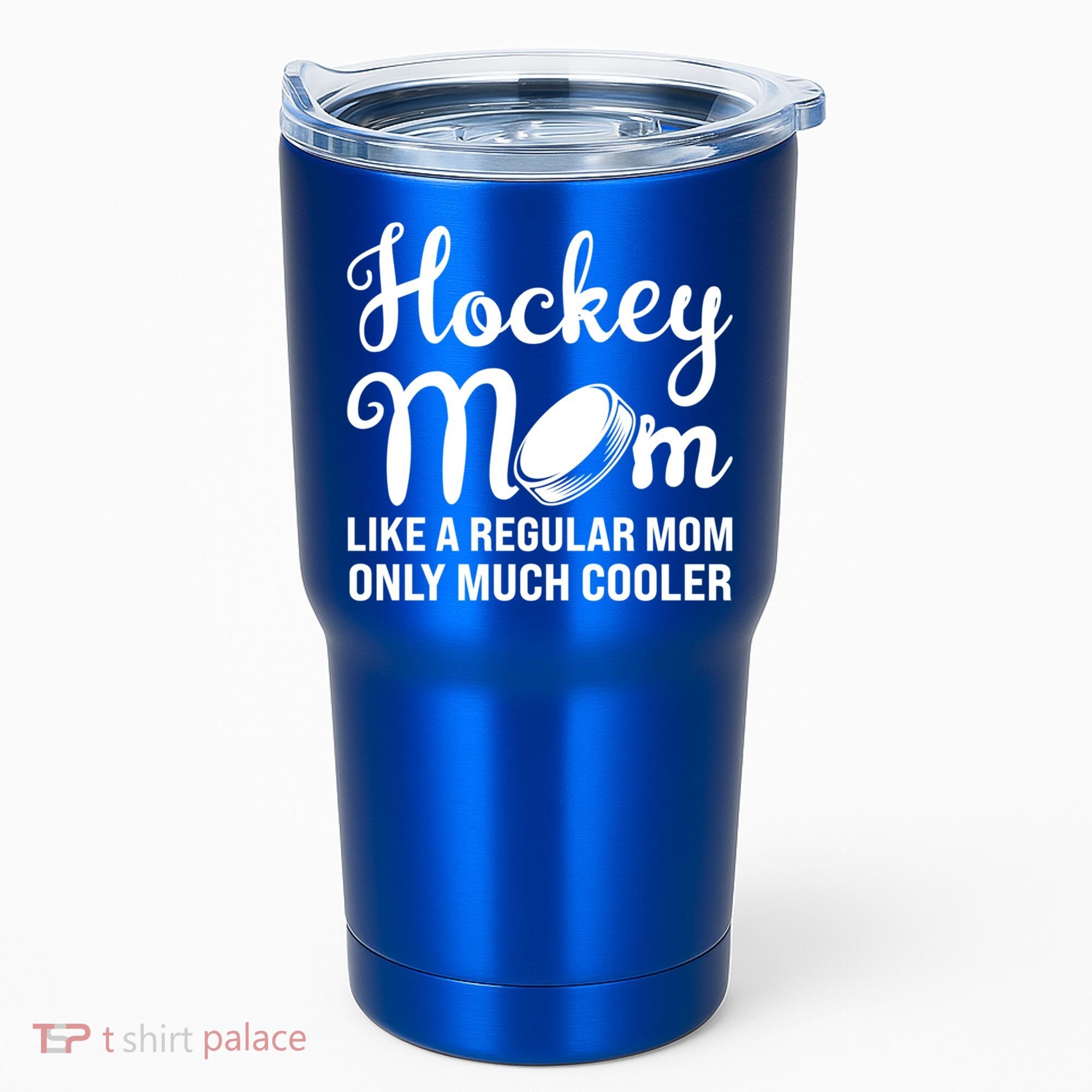 Hockey Mom Like A Regular Mom Only Much Cooler Hockey Player Gift Tumbler