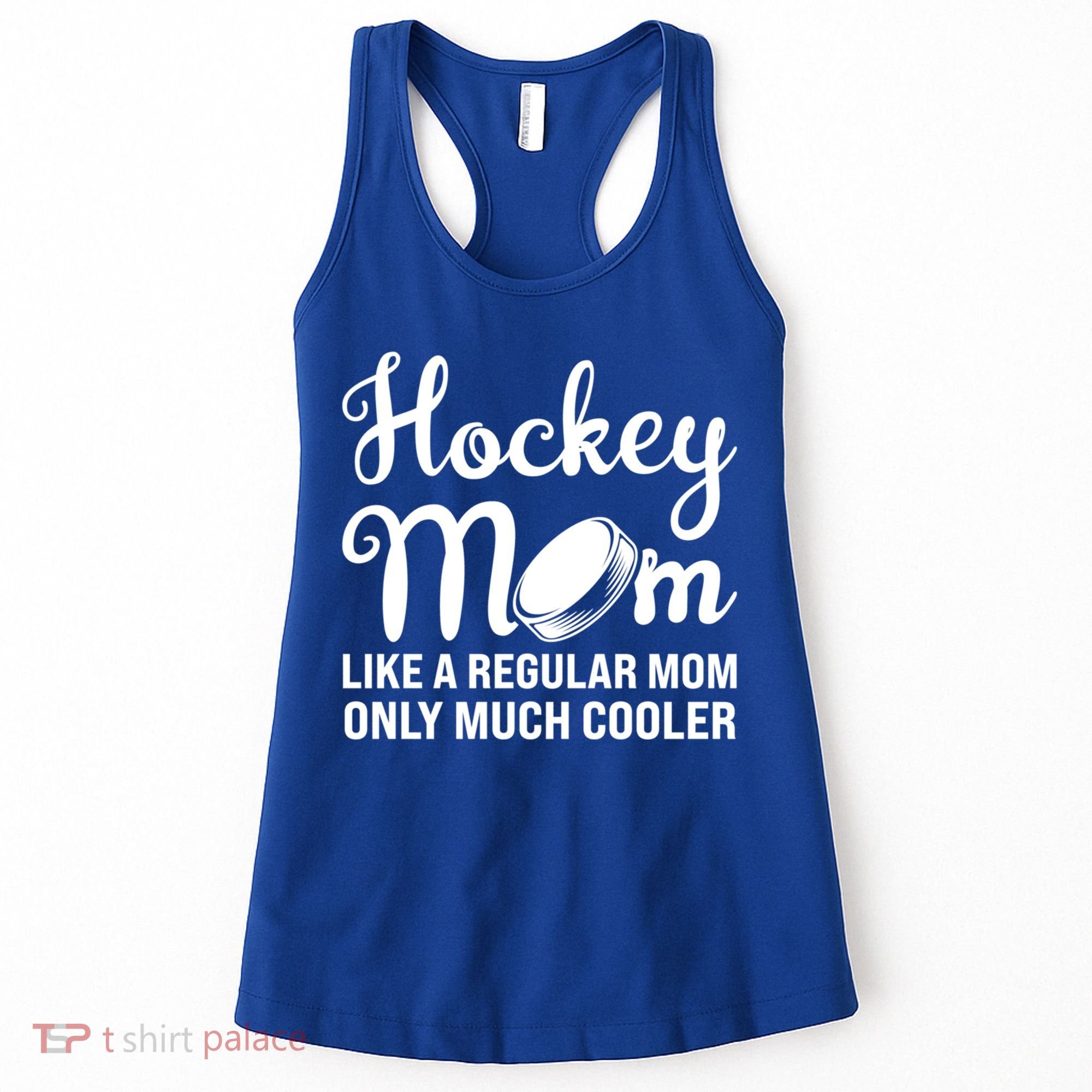 Hockey Mom Like A Regular Mom Only Much Cooler Hockey Player Gift Women's Tank Top