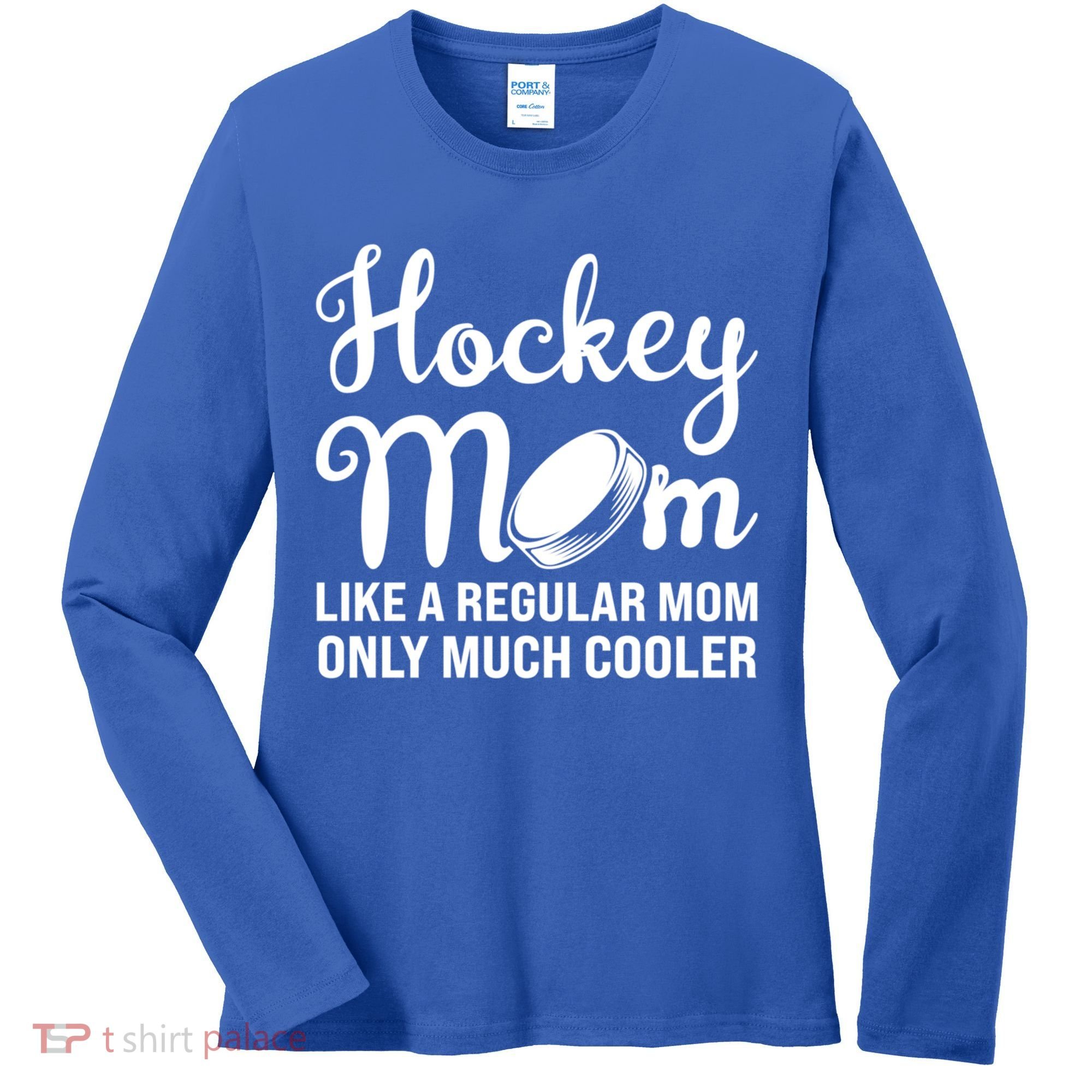 Hockey Mom Like A Regular Mom Only Much Cooler Hockey Player Gift Women's Long Sleeve Shirt