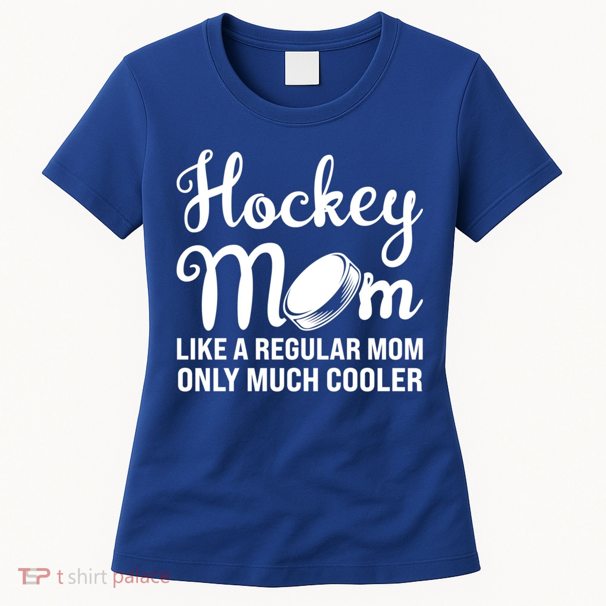 Hockey Mom Like A Regular Mom Only Much Cooler Hockey Player Gift Women's T-Shirt