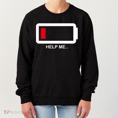 Help Me Low Battery Women's Sweatshirt