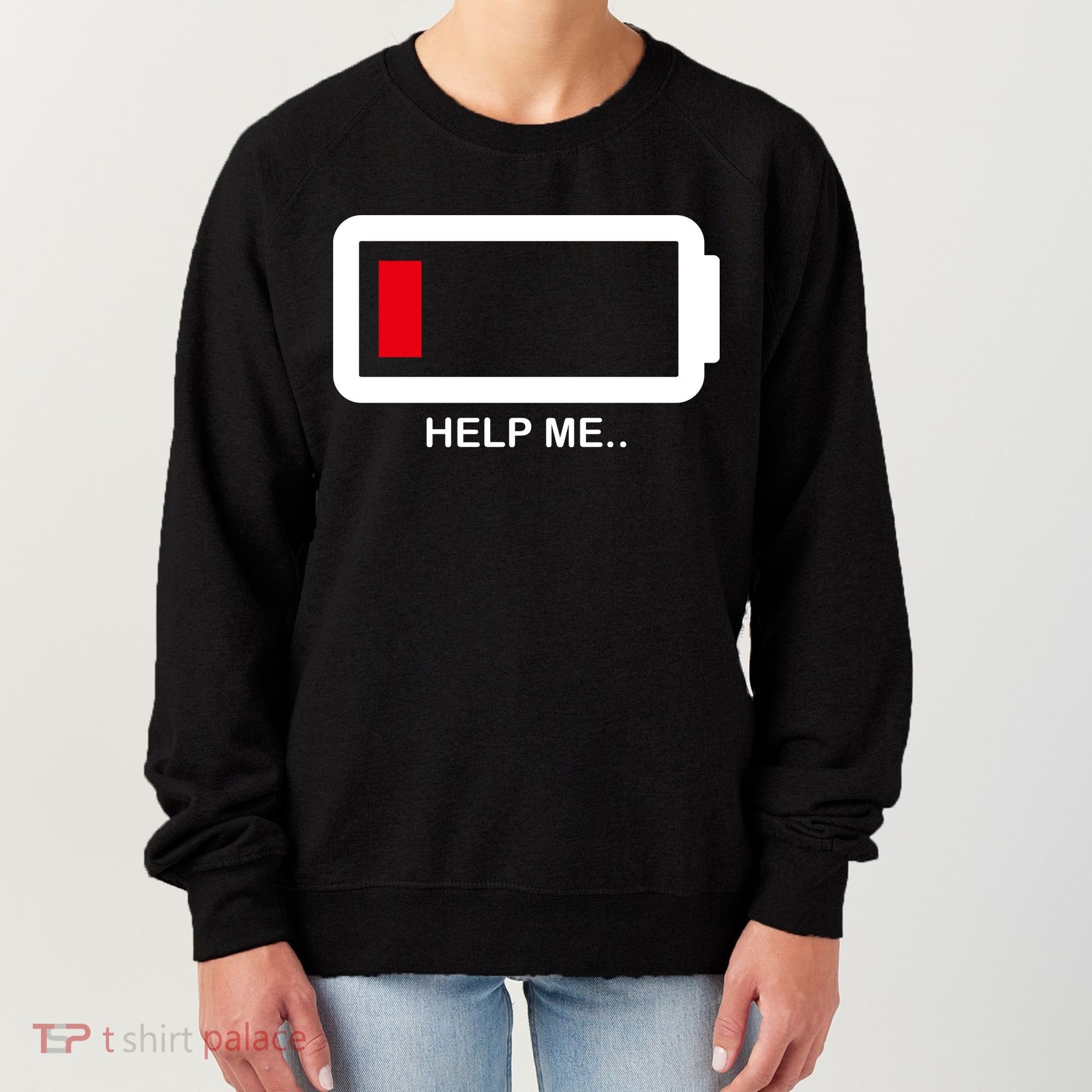 Help Me Low Battery Women's Sweatshirt