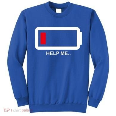 Help Me Low Battery Sweatshirt