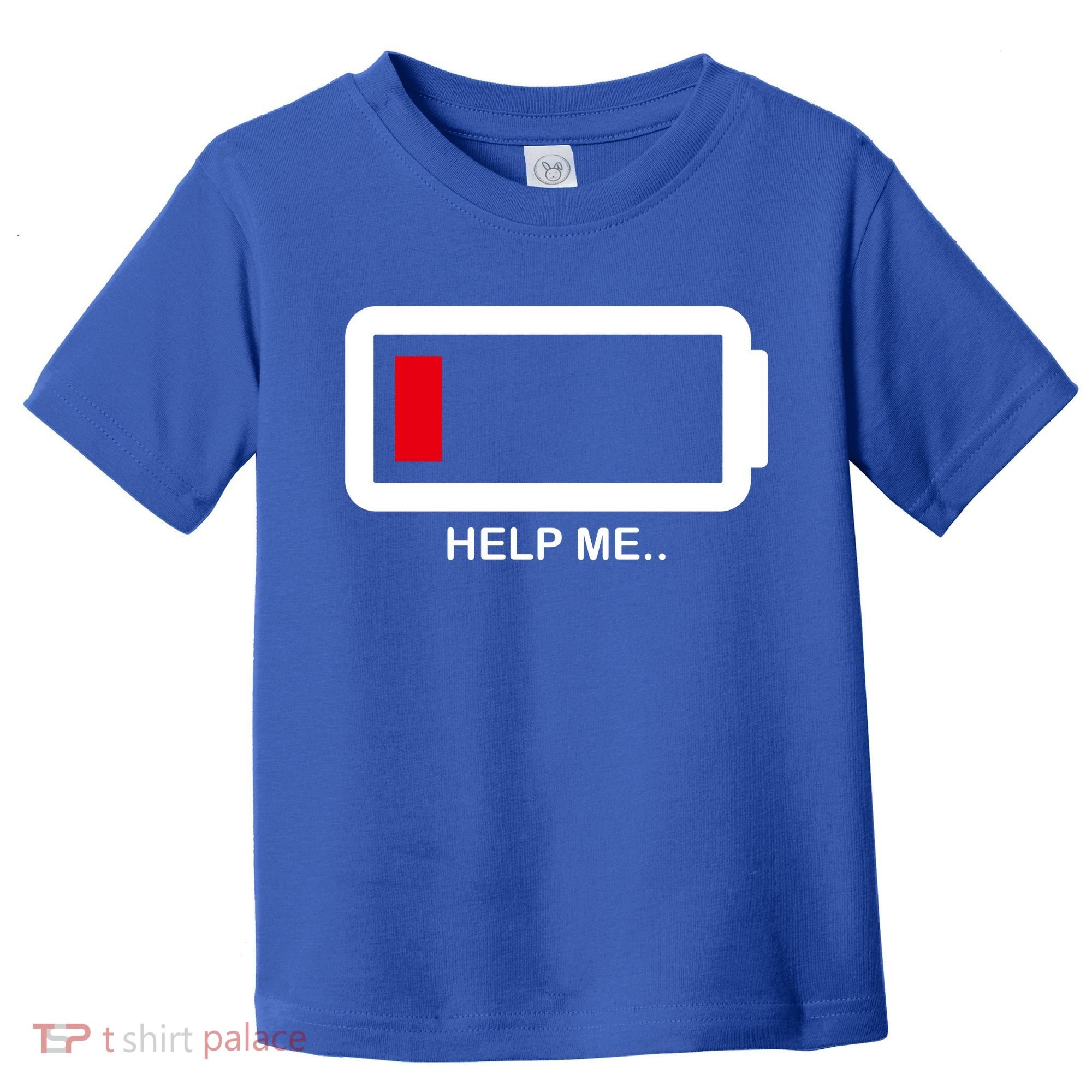 Help Me Low Battery Toddler T-Shirt