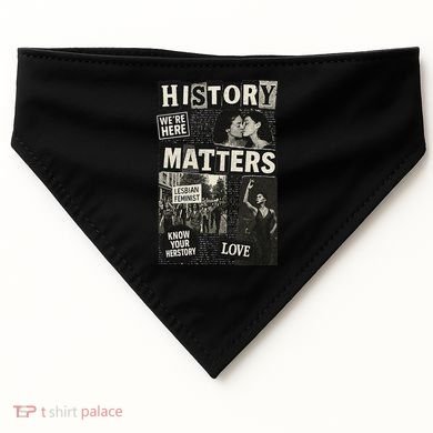 History Matters Lesbian Feminist Pride Design USA-Made Doggie Bandana