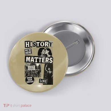 History Matters Lesbian Feminist Pride Design Button