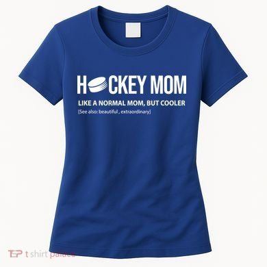 Hockey Mom Like A Normal Mom But Cooler Cool Gift Women's T-Shirt