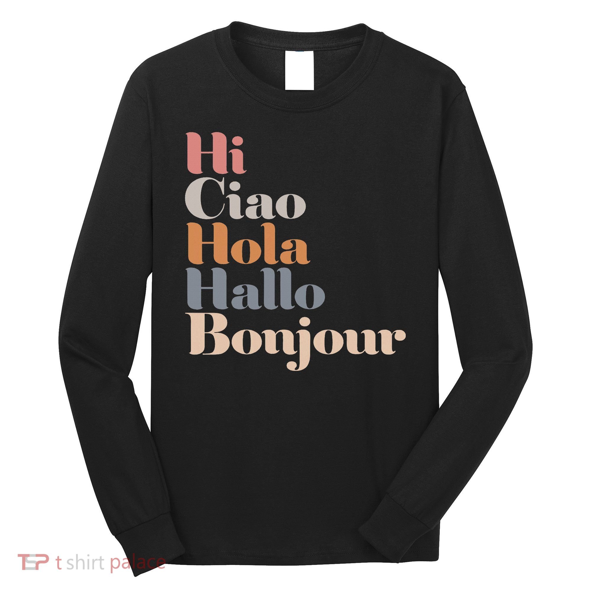 Hi Multiple Languages Hello Bonjour Ciao Hola Boho Long Sleeve Shirt