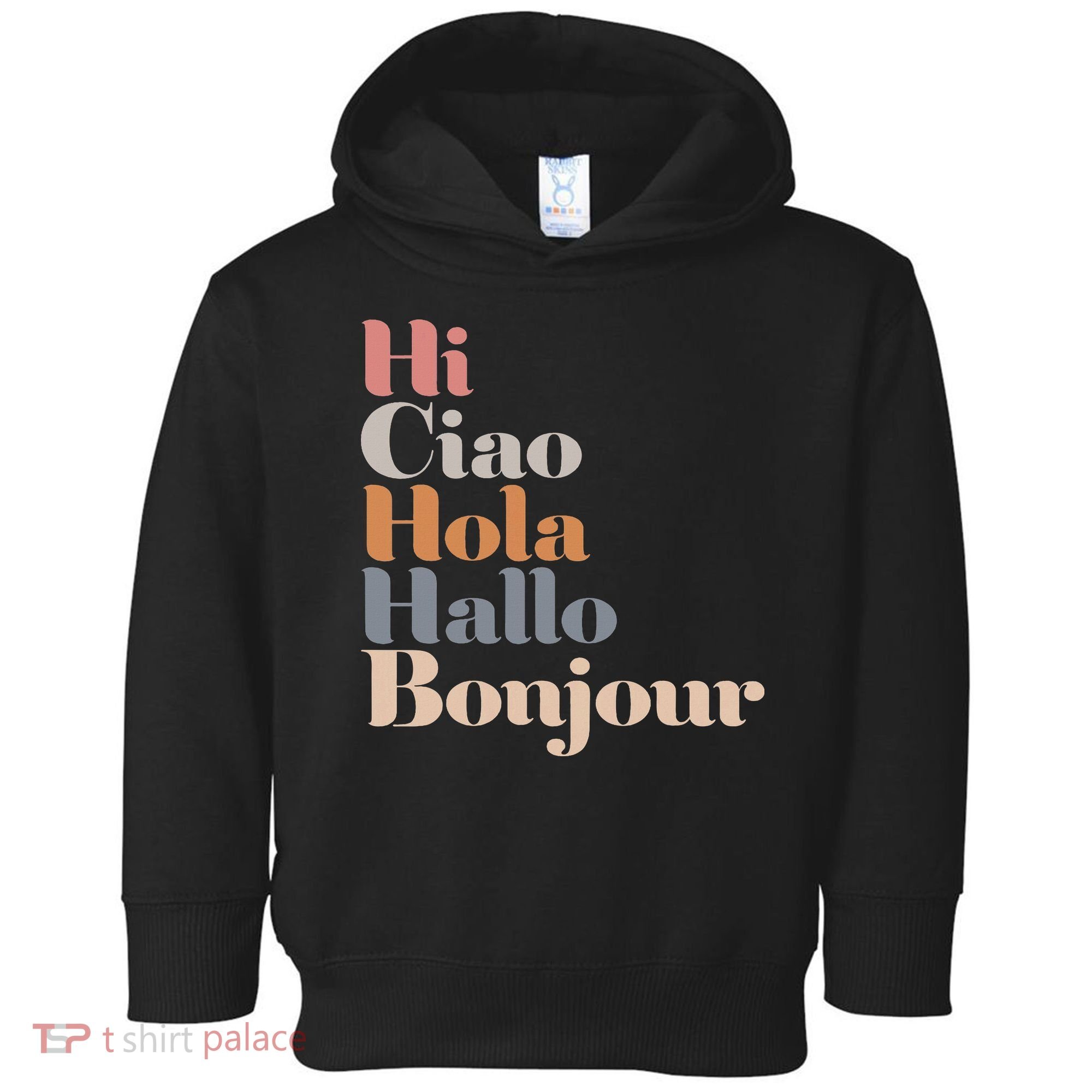 Hi Multiple Languages Hello Bonjour Ciao Hola Boho Toddler Hoodie