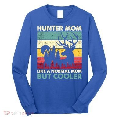 Hunter Mom Like Normal Mom But Cooler Retro Funny Hunting Gift Long Sleeve Shirt