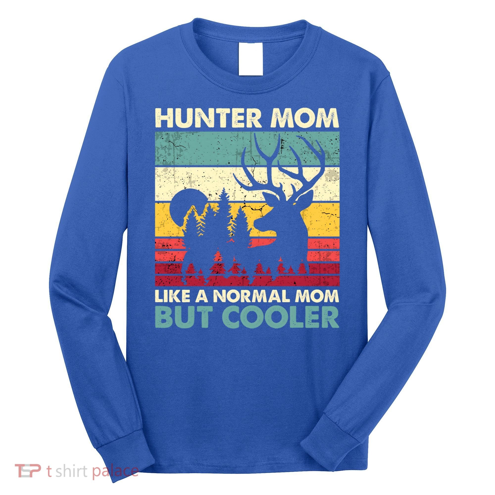 Hunter Mom Like Normal Mom But Cooler Retro Funny Hunting Gift Long Sleeve Shirt