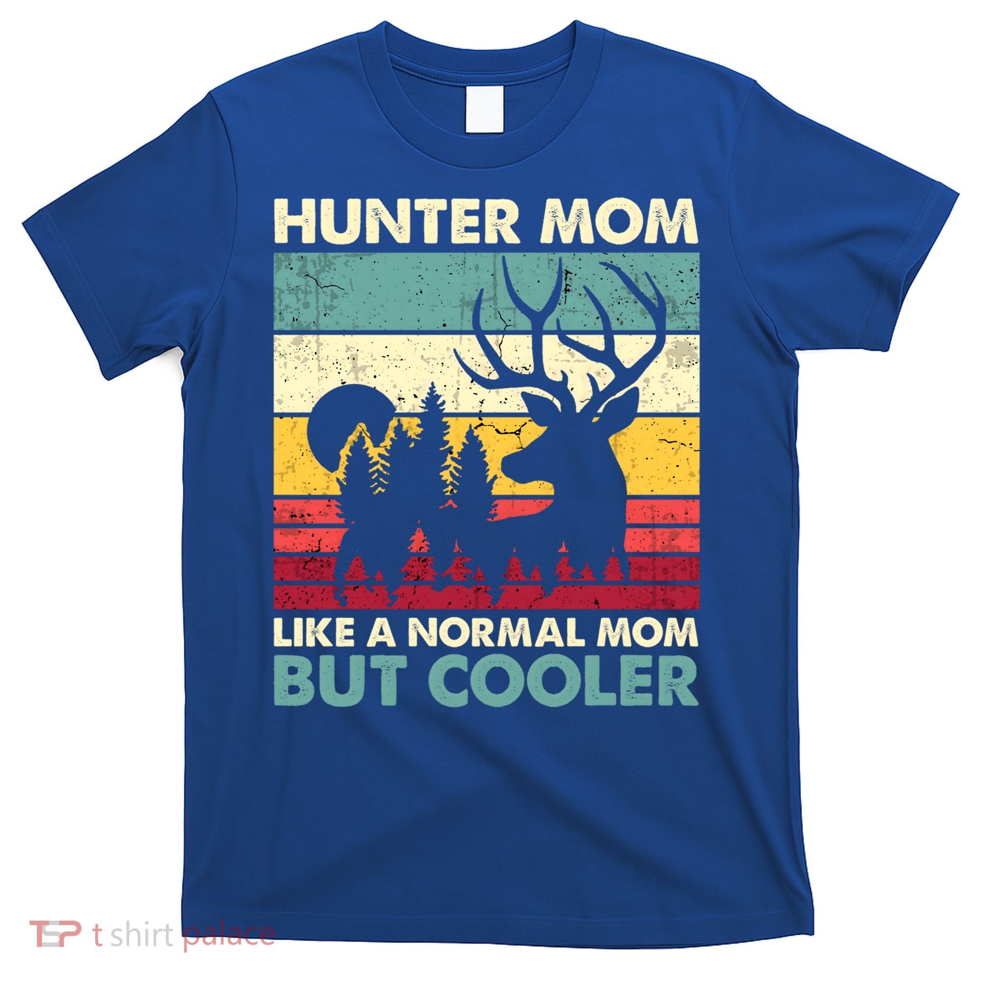 Hunter Mom Like Normal Mom But Cooler Retro Funny Hunting Gift T-Shirt