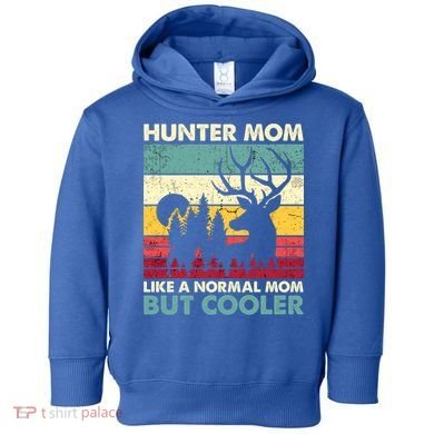 Hunter Mom Like Normal Mom But Cooler Retro Funny Hunting Gift Toddler Hoodie