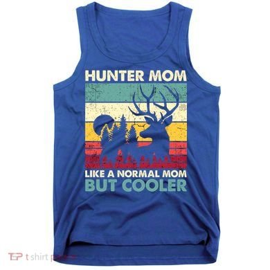 Hunter Mom Like Normal Mom But Cooler Retro Funny Hunting Gift Tank Top