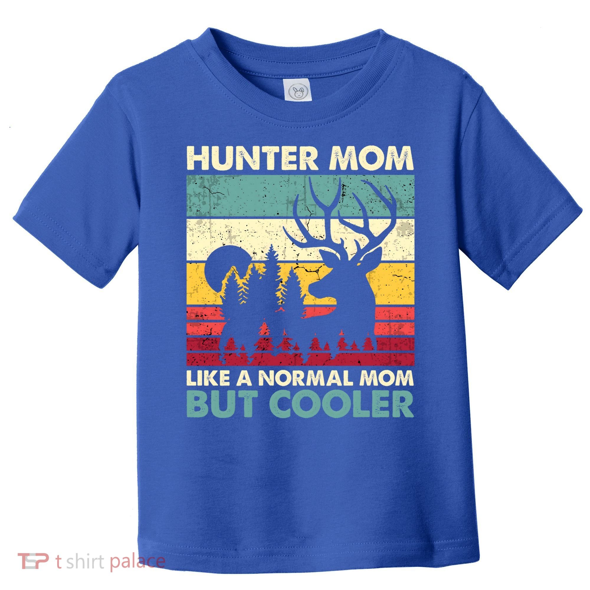 Hunter Mom Like Normal Mom But Cooler Retro Funny Hunting Gift Toddler T-Shirt