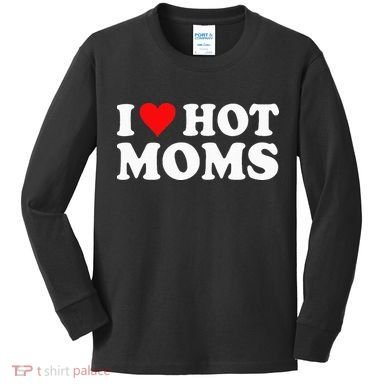 Hot Moms Love Kids Long Sleeve Shirt