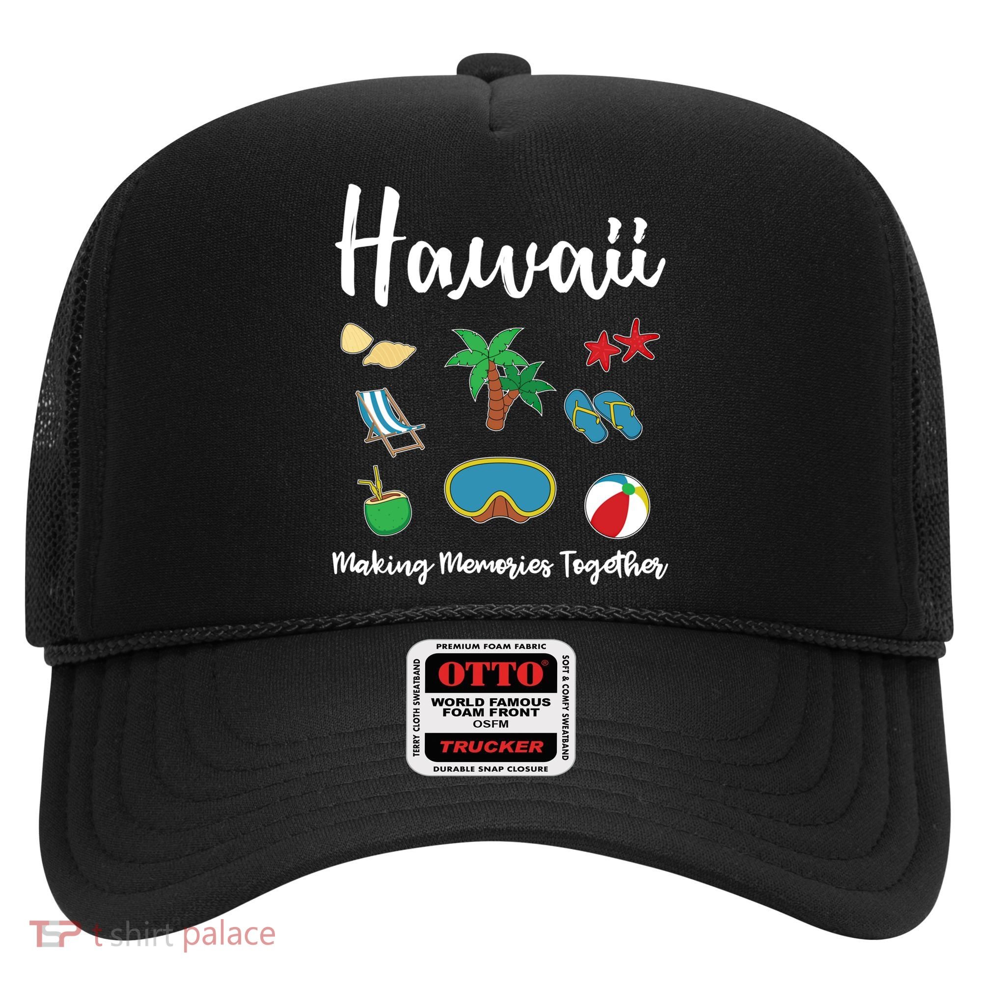 Hawaii Making Memories Together Family Vacation Funny Gift Hat