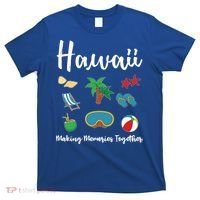 Hawaii Making Memories Together Family Vacation Funny Gift T-Shirt thumb 0