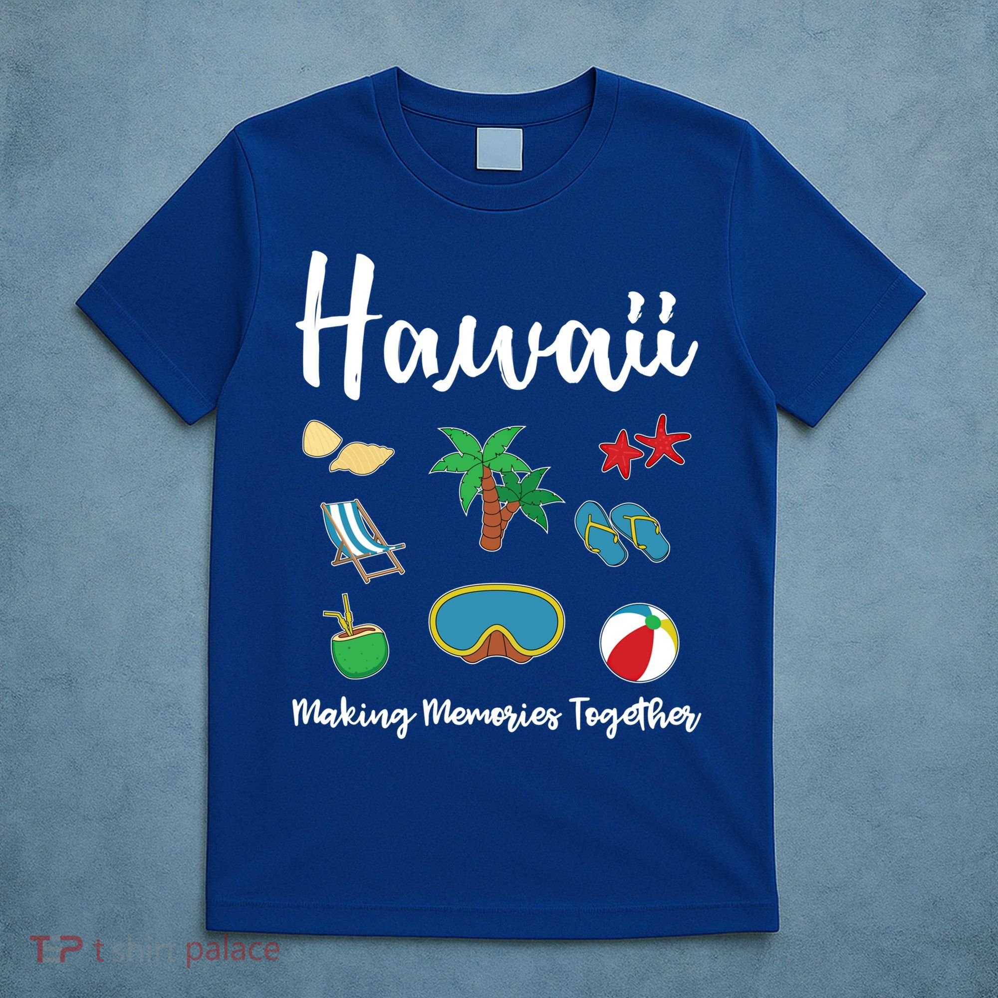 Hawaii Making Memories Together Family Vacation Funny Gift T-Shirt
