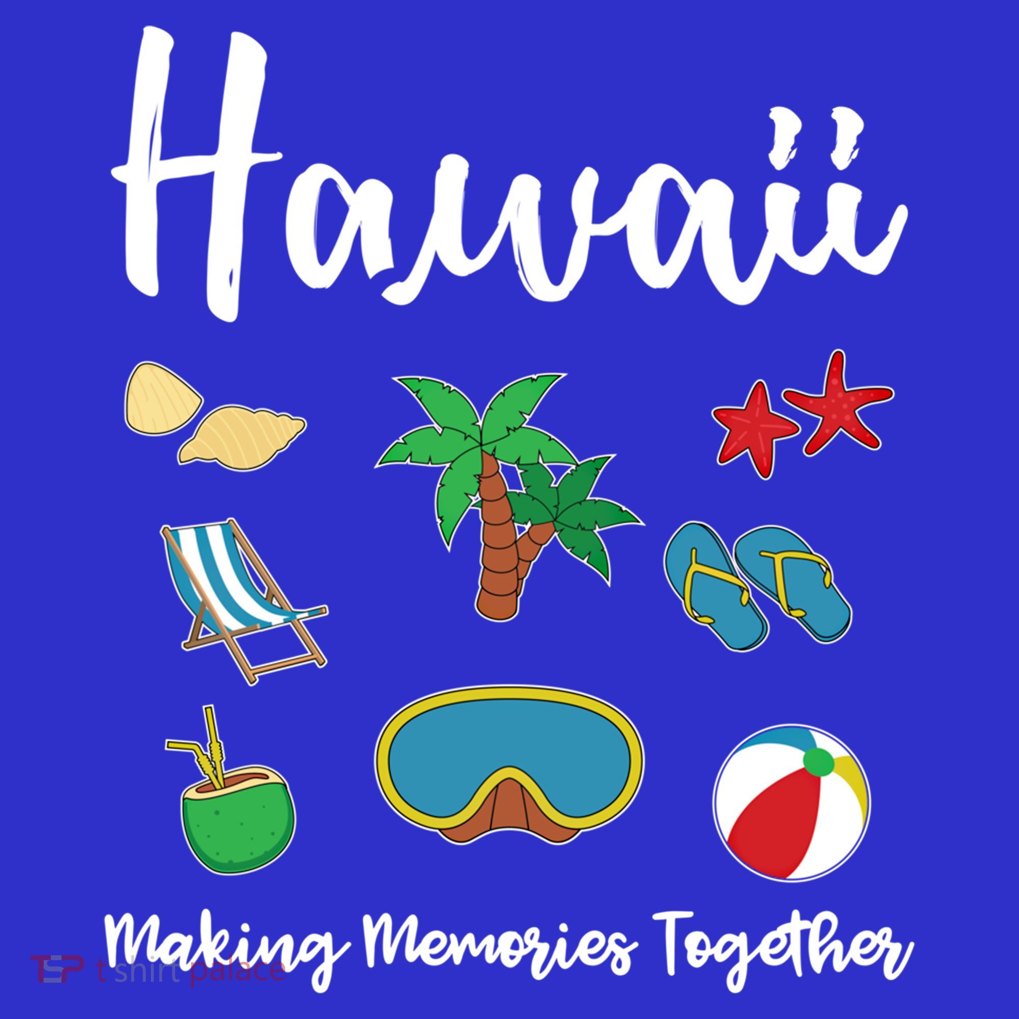 Hawaii Making Memories Together Family Vacation Funny Gift T-Shirt