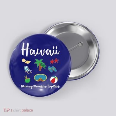 Hawaii Making Memories Together Family Vacation Funny Gift Button