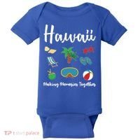 Hawaii Making Memories Together Family Vacation Funny Gift Baby Bodysuit thumb 0